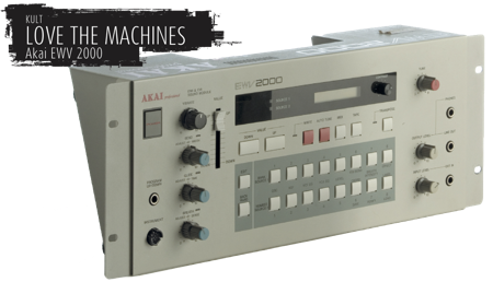 AKAI: EWV-2000 - Love The Machines