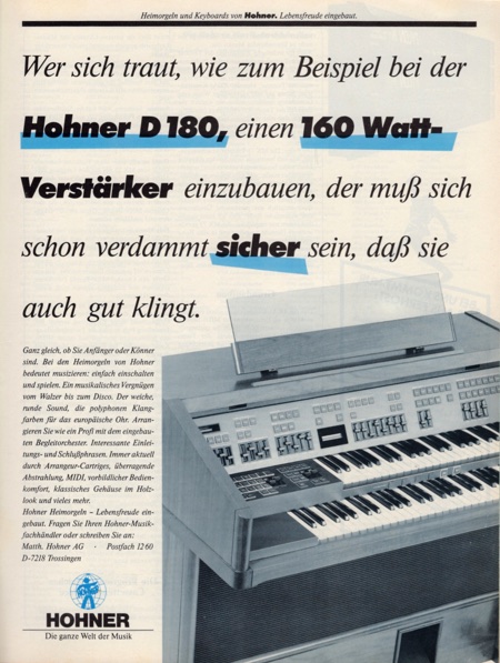 Wer sich traut, wie z.B. bei der Hohner D180, einen 160 Watt-Verstärker einzubauen, der muß sich schon verdammt sicher sein, daß sie gut klingt.